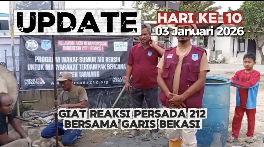 [Video] Hari Ke – 10, Reaksi 212 Sukses Wujudkan Sumur Air Bersih Ke 2 di Aceh Tamiang